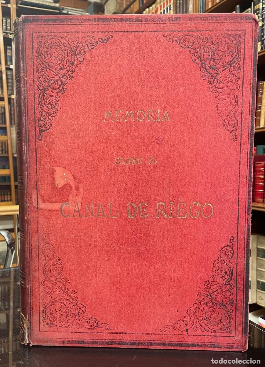 Old books: Memoria Sobre El Canal De Riego Derivado Del rio Genil En &Eacute;cija y Palma Del R&iacute;o