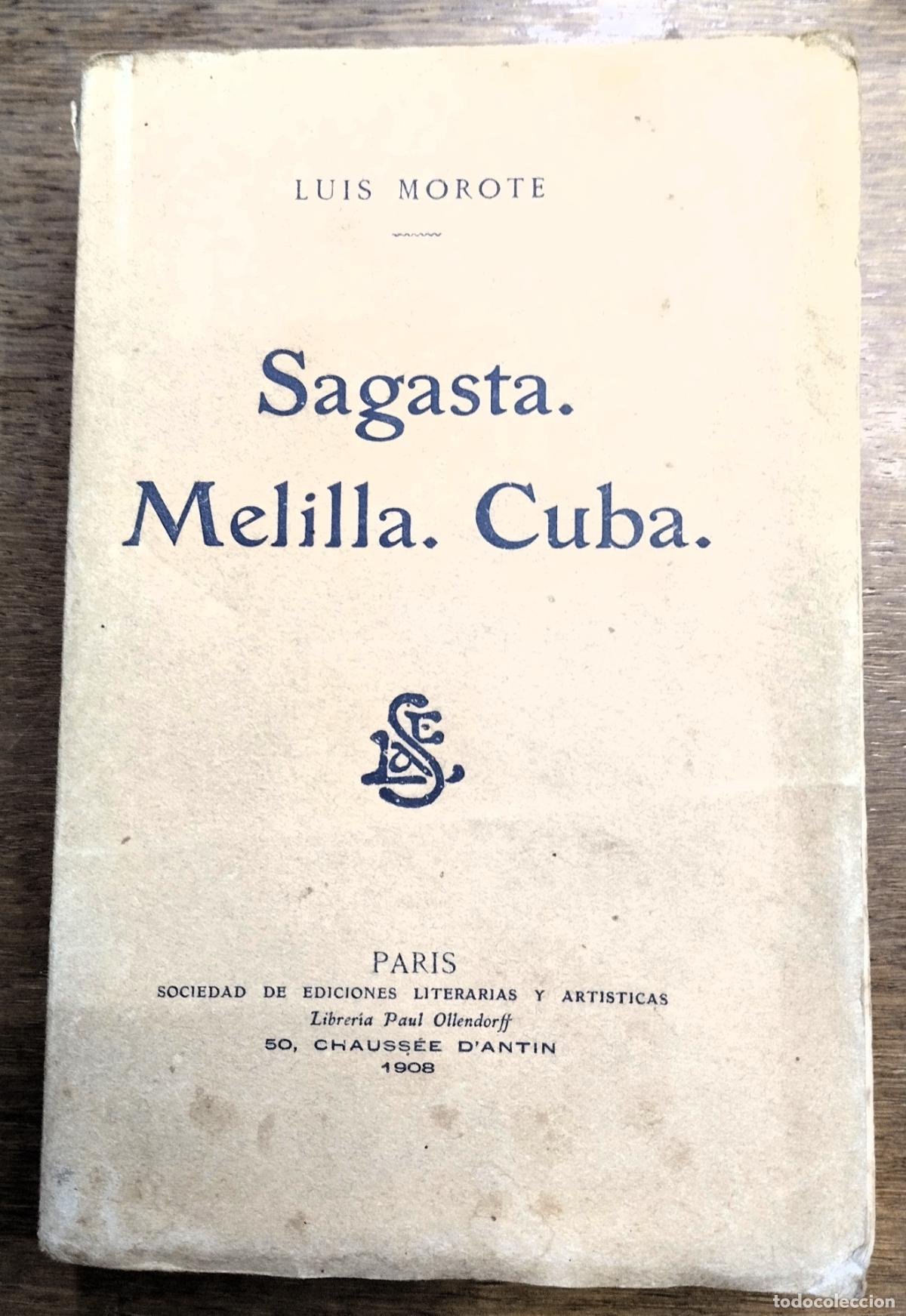 Libros antiguos: Luis Morote, Sagasta, Melilla, Cuba, Par&iacute;s, 1908, - Foto 1
