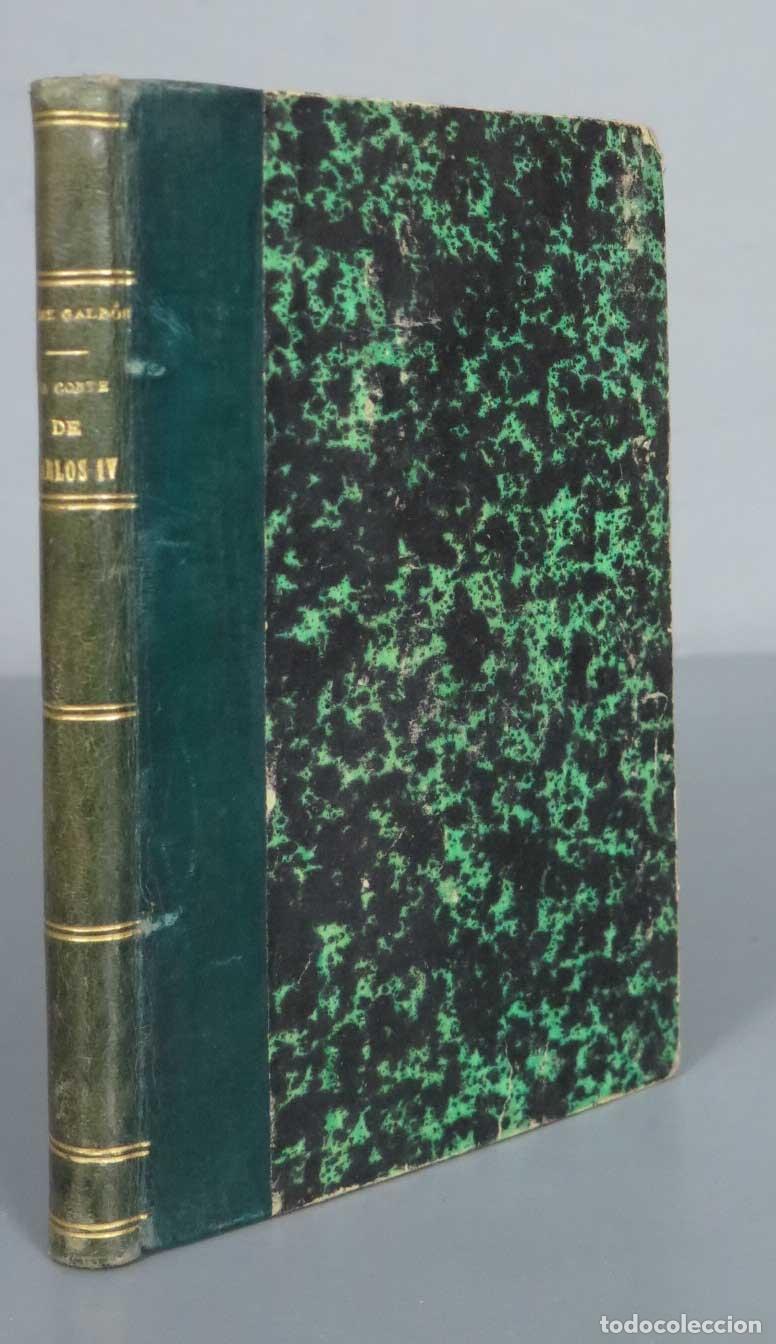 Libros antiguos: La Corte de Carlos IV. GALDOS 1894 - Foto 1