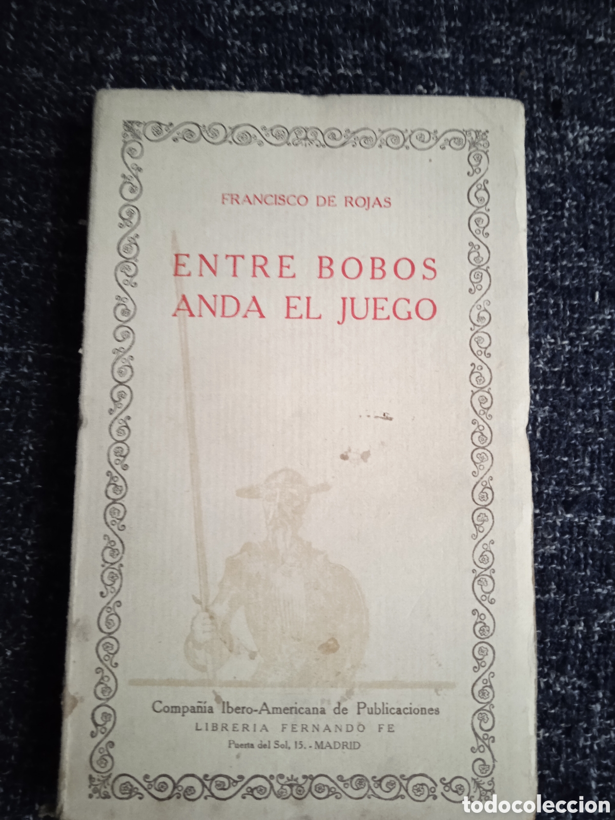Libros antiguos: ENTRE BOBOS ANDA EL JUEGO / FRANCISCO DE ROJAS - Foto 1