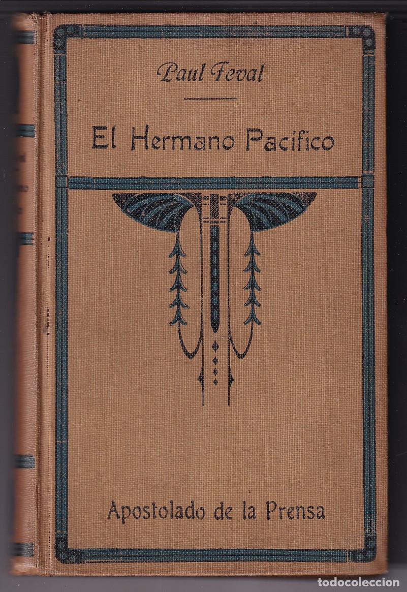 Libros antiguos: PAUL FEVAL: EL HERMANO PAC&Iacute;FICO. MADRID, 1920 - Foto 1