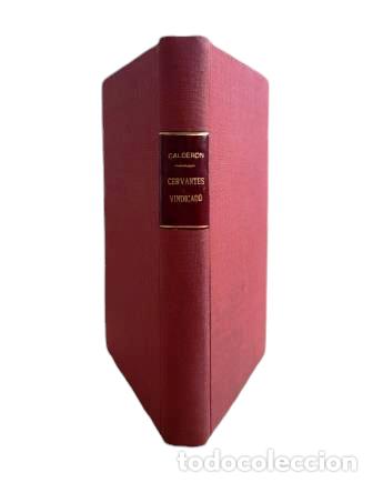 Old books: Calder&oacute;n.- CERVANTES VINDICADO EN CIENTO Y QUINCE PASAJES DEL TEXTO DEL INGENIOSO HIDALGO (1854)