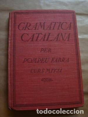 Libros antiguos: Gram&agrave;tica catalana. Curs mitj&agrave; [Pompeu Fabra] - Foto 1