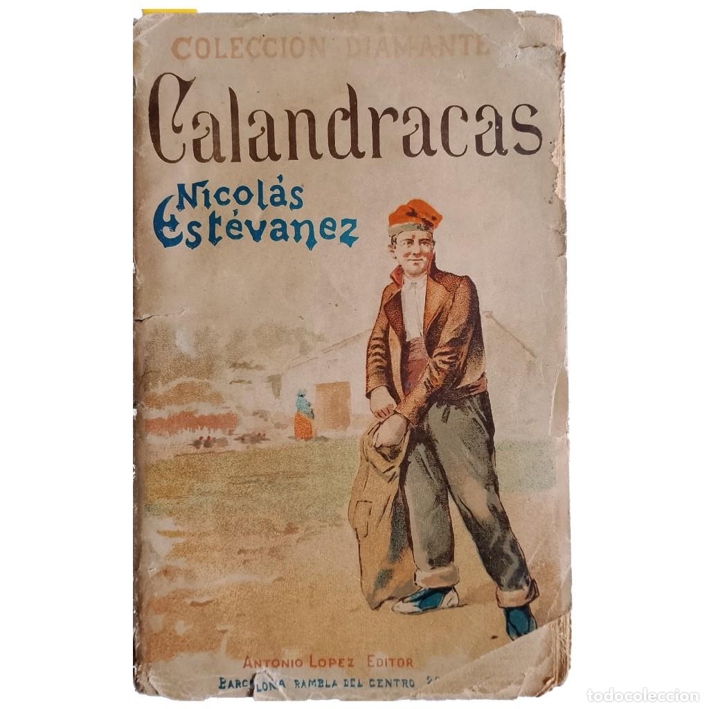 Libros antiguos: CALANDRACAS. Est&eacute;vanez, Nicol&aacute;s - Foto 1