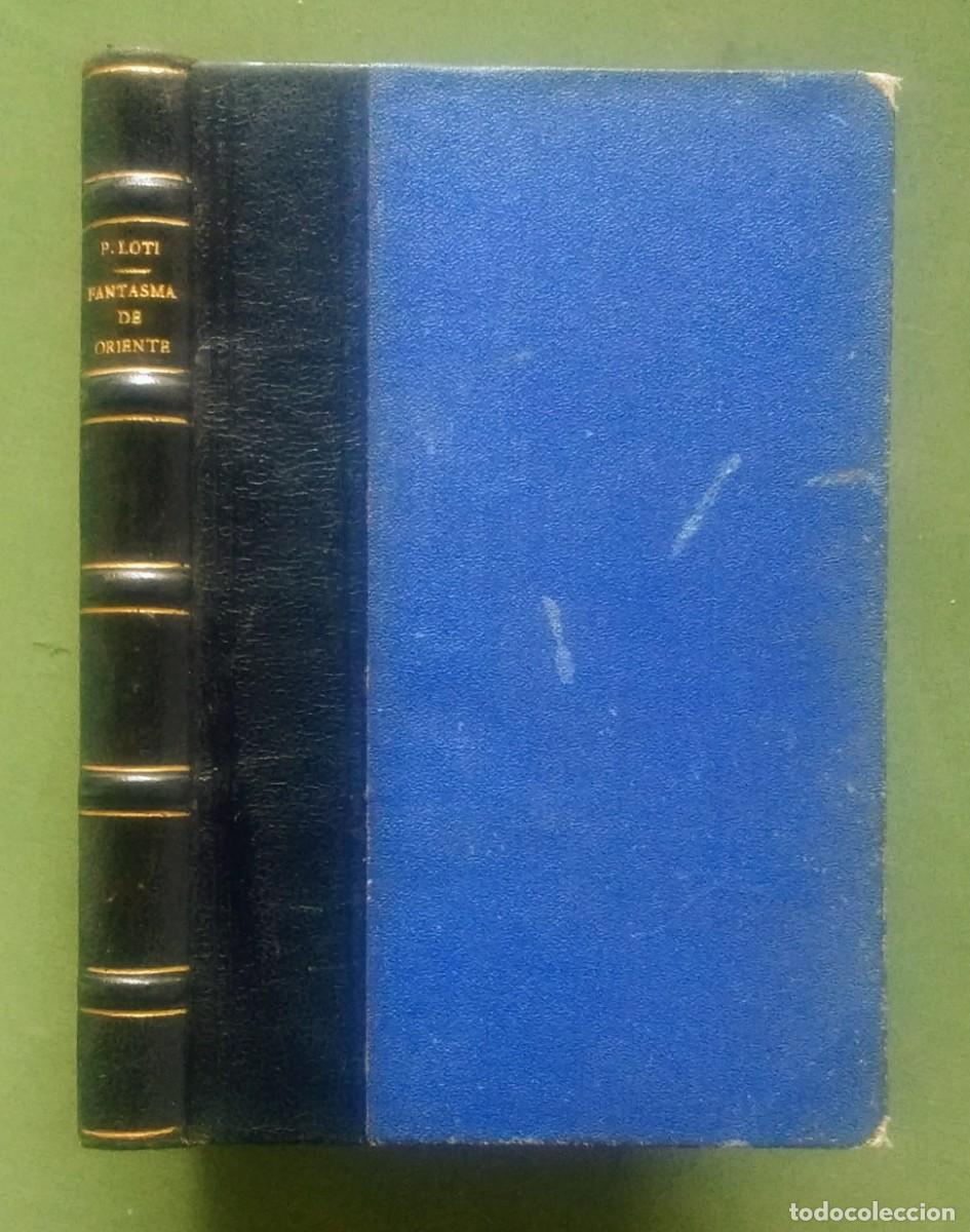 Libros antiguos: FANTASMA DE ORIENTE - PIERRE LOTI - 1931 - Foto 1