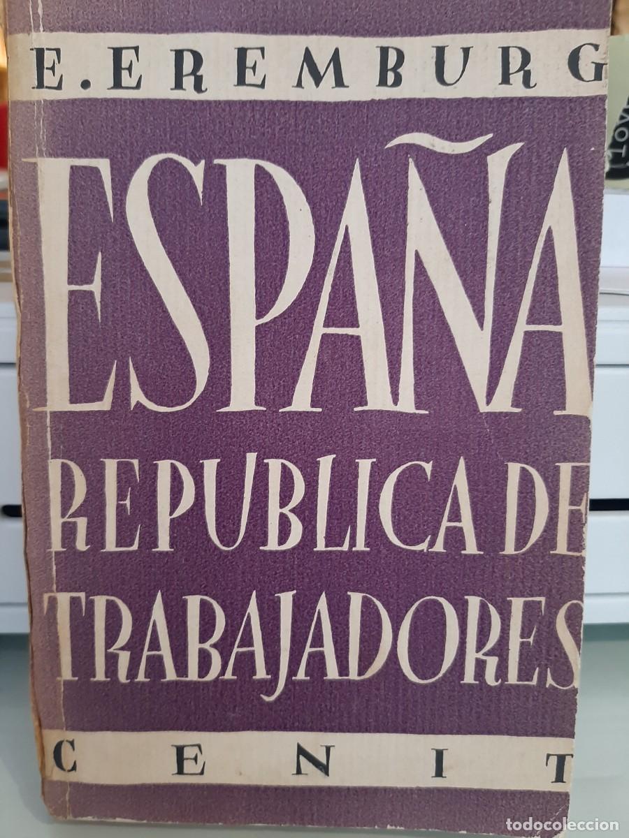 Libros antiguos: E. Eremburg. Espa&ntilde;a, rep&uacute;blica de trabajadores - Foto 1