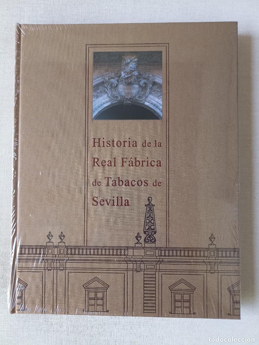 Libros antiguos: LIBRO HISTORIA DE LA REAL FABRICA DE TABACOS DE SEVILLA - Foto 1