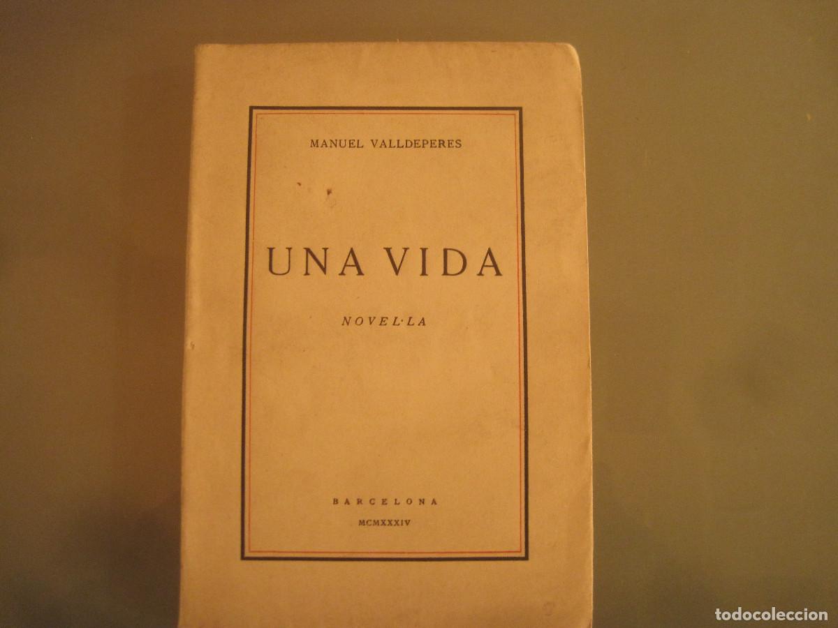 Libros antiguos: Manuel Valldeperes - Una vida - Barcelona 1934 - Foto 1