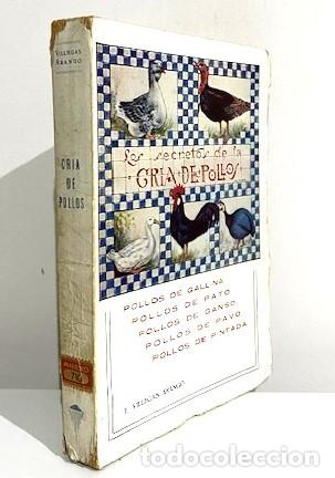 Libros antiguos: E. VILLEGAS ARANGO ... LOS SECRETOS DE LA CRIA DE POLLOS ... (1920) - Foto 1