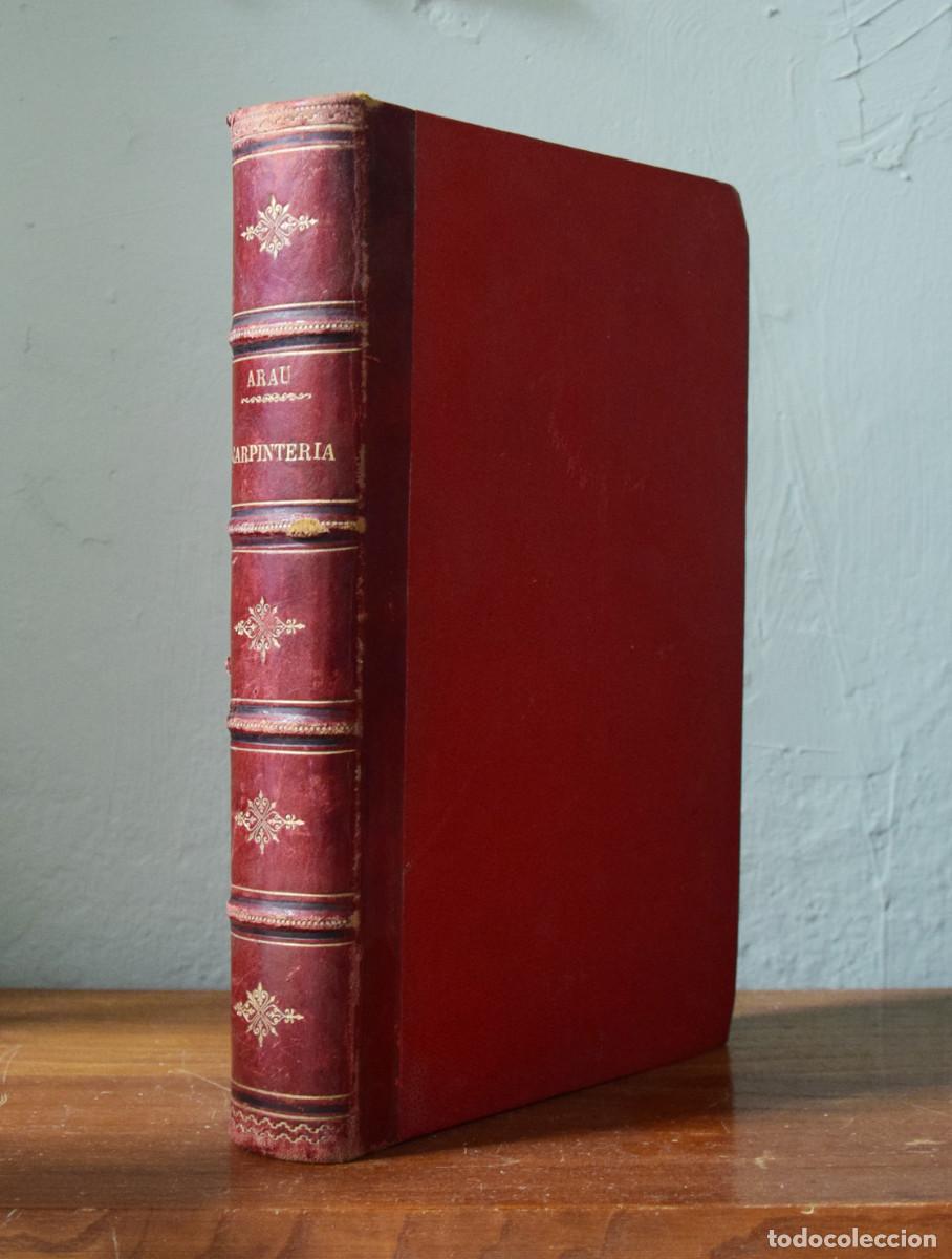 Libros antiguos: TRATADO COMPLETO DE CARPINTER&Iacute;A - Narciso ARAU Y VIDAL - Foto 10