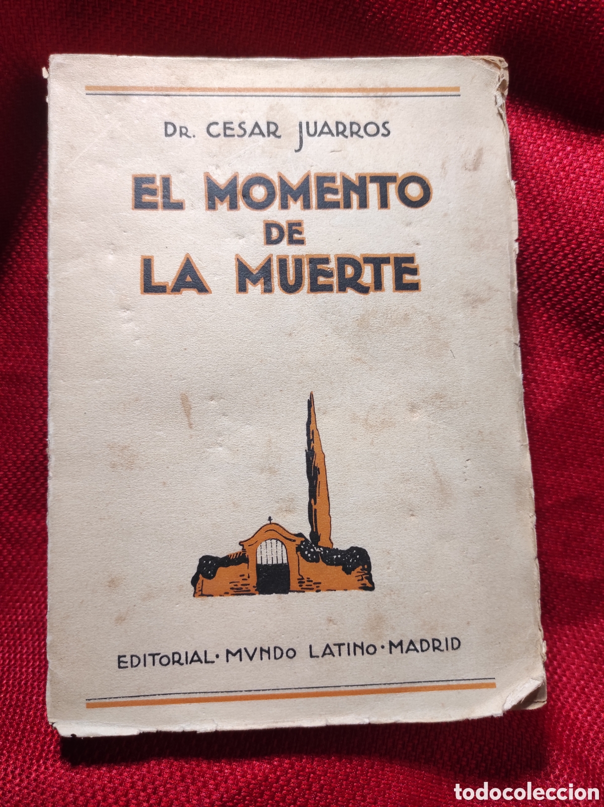 Libros antiguos: Libro EL MOMENTO DE LA MUERTE 1924 Dr.Cesar Juarros - Foto 1
