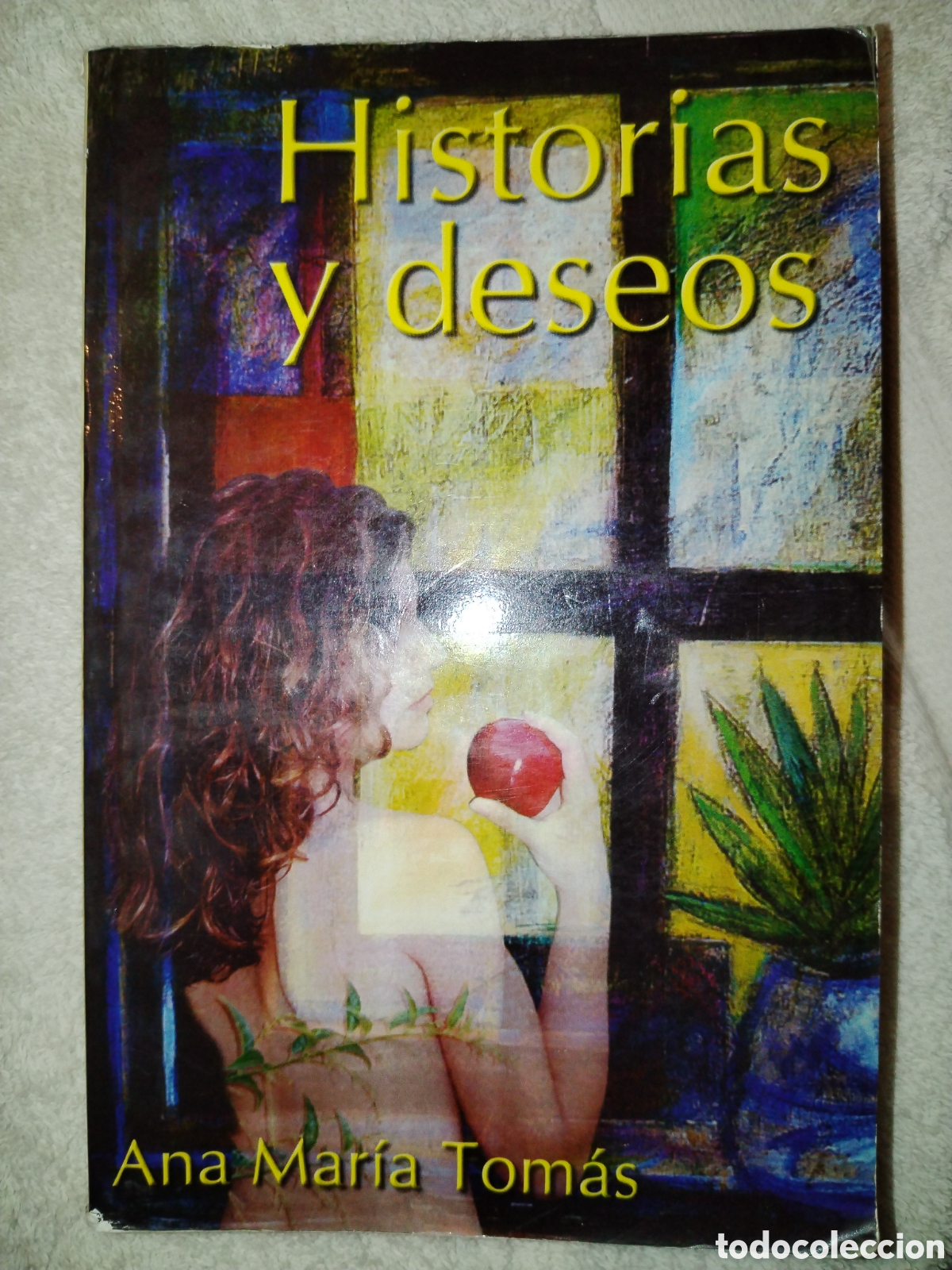 Libros antiguos: Historias y deseos. Ana Mar&iacute;a Tom&aacute;s. - Foto 1