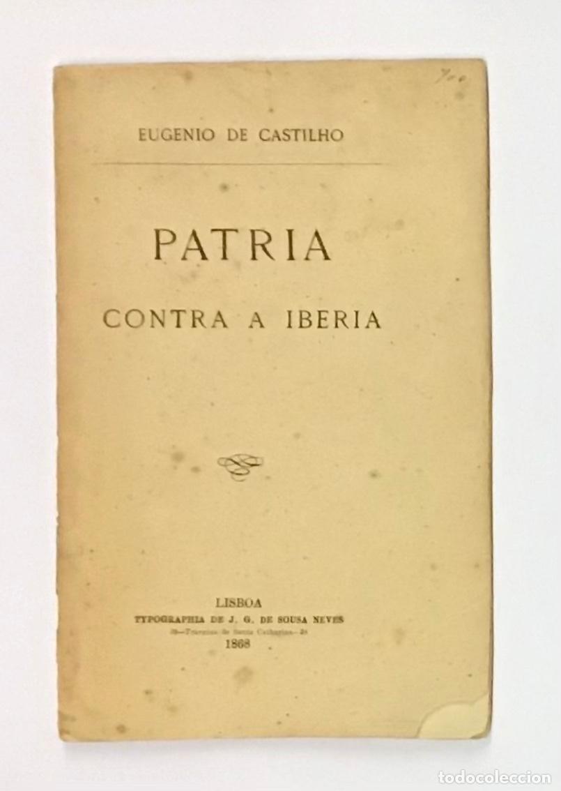 Libros antiguos: PATRIA CONTRA A IBERIA. - CASTILHO, Eugenio de. - Foto 4