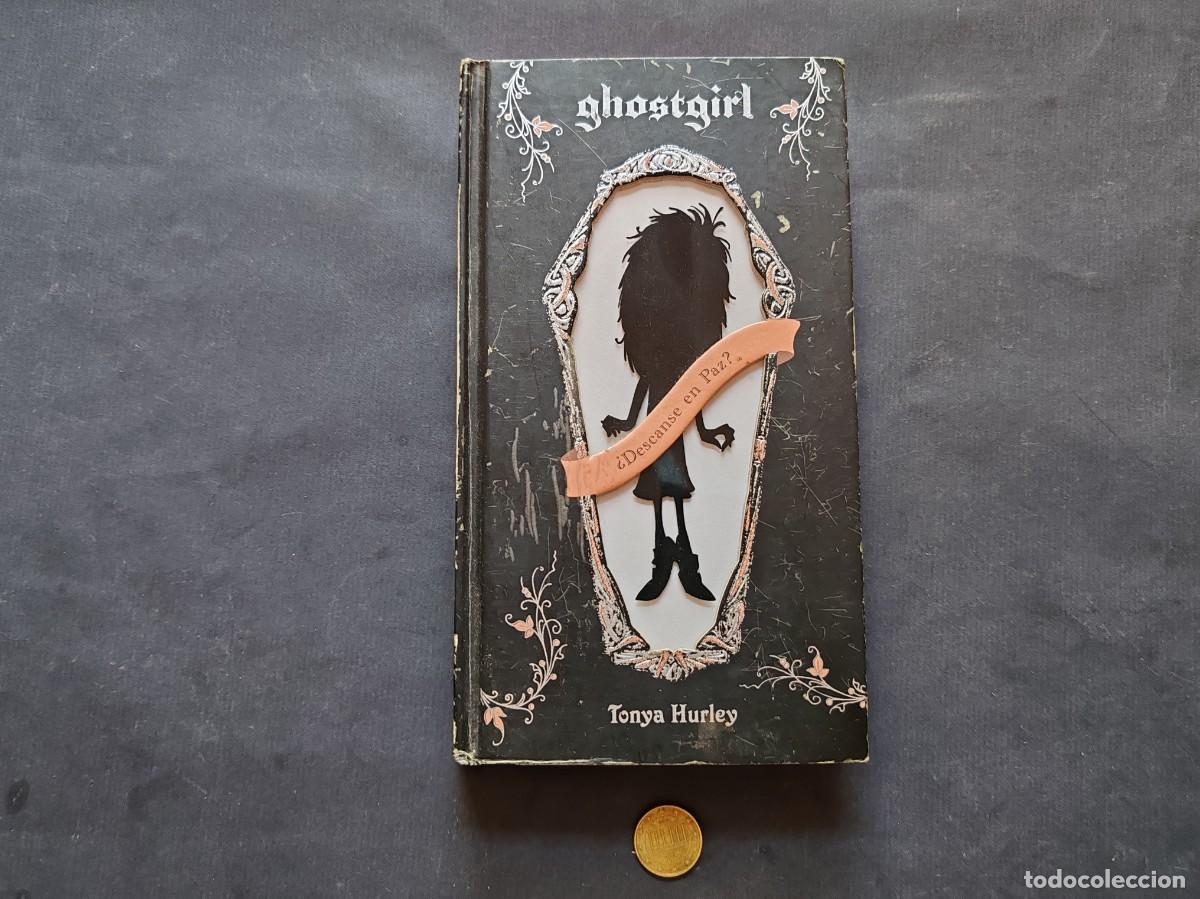 Libri antichi: &rdquo;Ghostgirl de Tonya Hurley - Edici&oacute;n Juvenil Coleccionista con Dise&ntilde;o &Uacute;nico&rdquo;