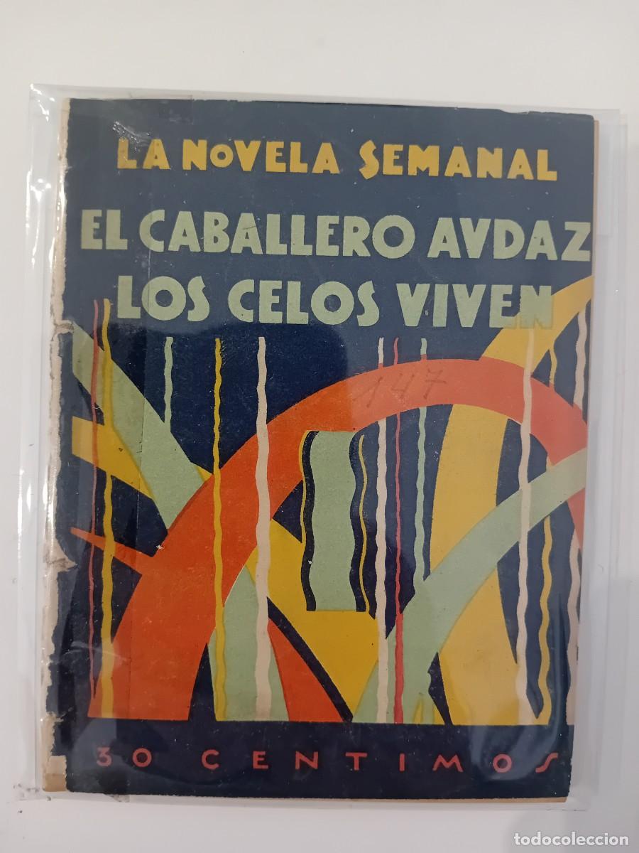Old books: LOS CELOS VIVEN. EL CABALLERO AUDAZ. LA NOVELA SEMANAL 147