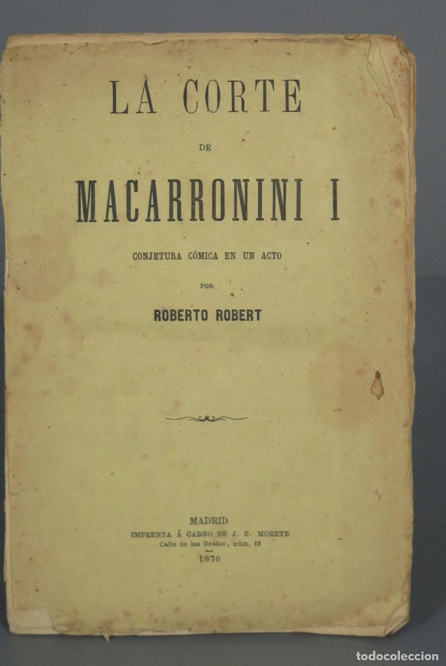 Libros antiguos: LA CORTE DE MACARRONINI I. Roberto Robert y Casacuberta. 1870 - Foto 1