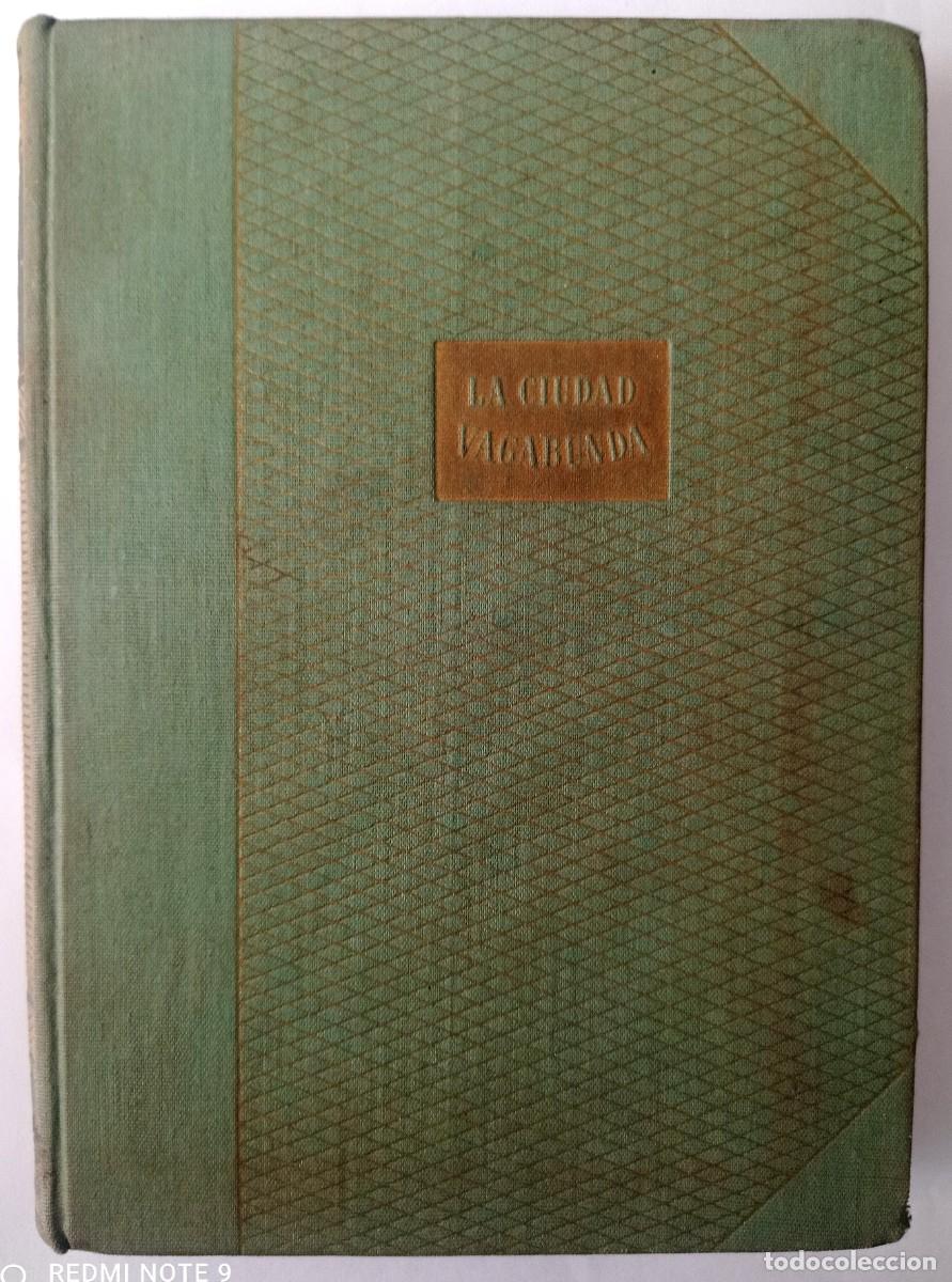 Libros antiguos: Libro &rdquo; LA CIUDAD VAGABUNDA&rdquo; del a&ntilde;o 1945 - Foto 1