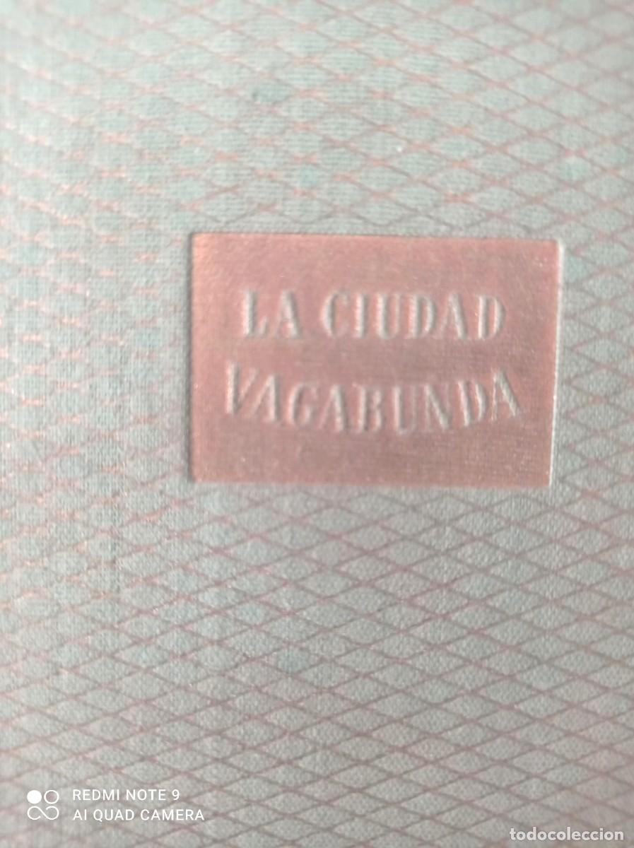 Libros antiguos: Libro &rdquo; LA CIUDAD VAGABUNDA&rdquo; del a&ntilde;o 1945 - Foto 2