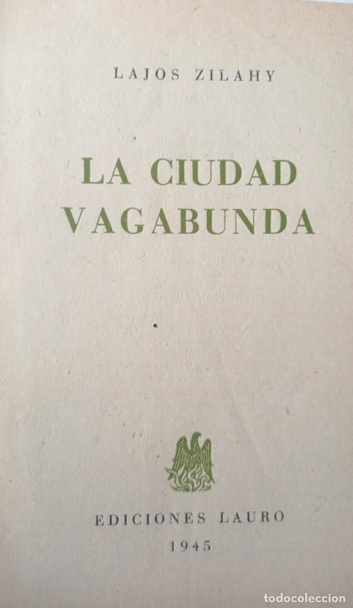 Libros antiguos: Libro &rdquo; LA CIUDAD VAGABUNDA&rdquo; del a&ntilde;o 1945 - Foto 5