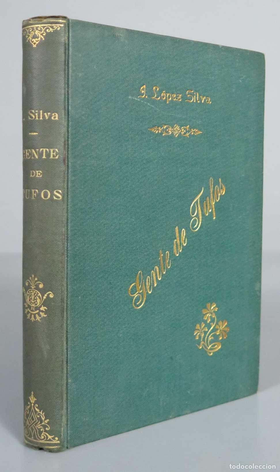 Libros antiguos: J. L&Oacute;PEZ SILVA GENTE DE TUFOS 1905 - Foto 1