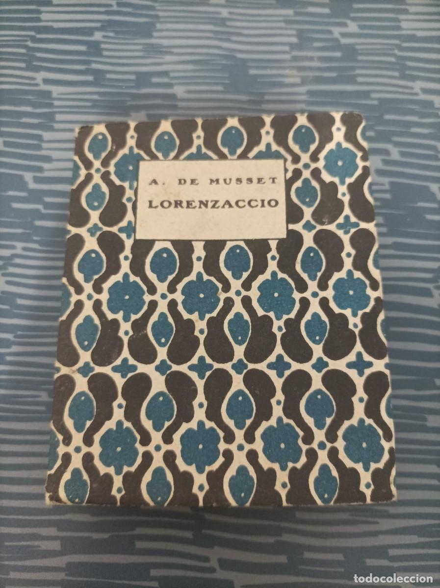 Libros antiguos: LORENZACCIO,A.DE MUSSET,1921,232 PAGINAS. - Foto 1