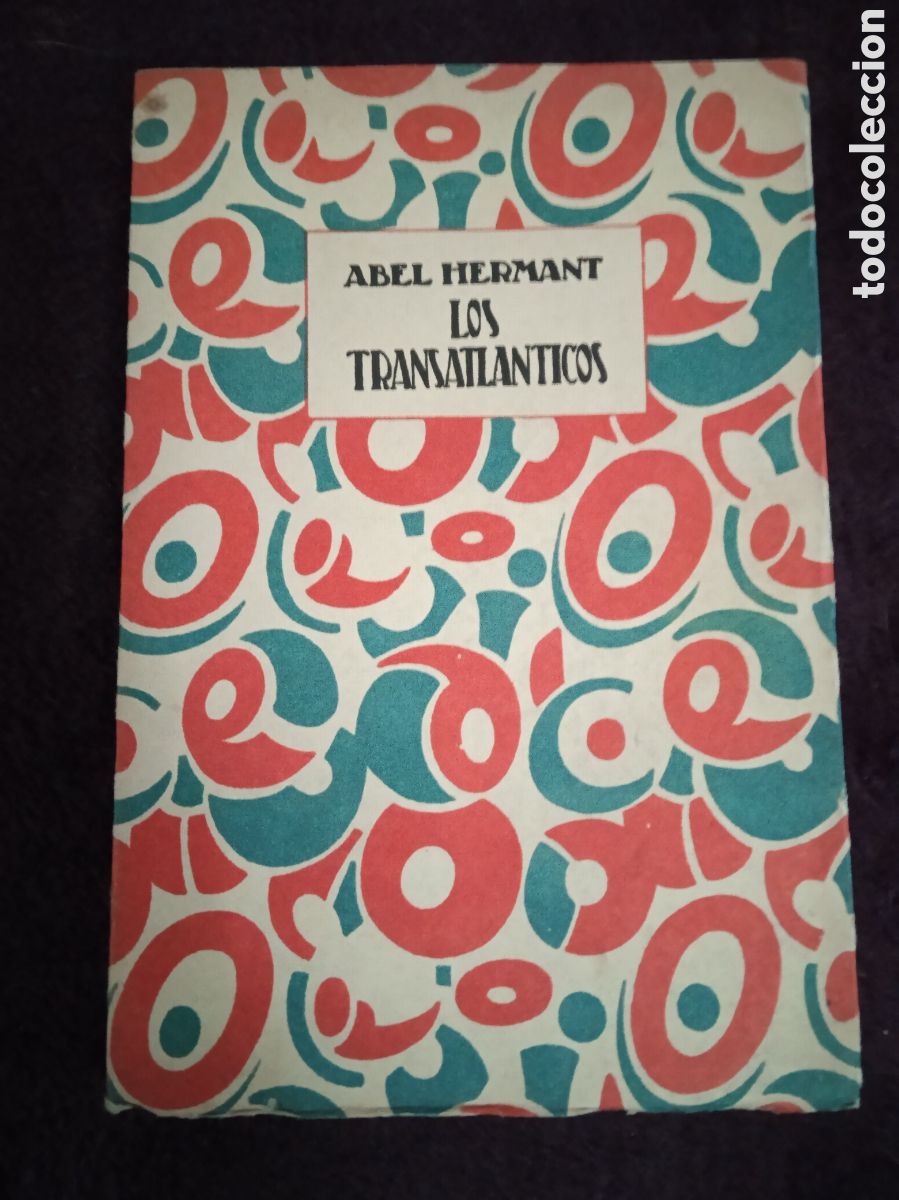 Libros antiguos: LOS TRANSATL&Aacute;NTICOS ./ ABEL HERMANT - MADRID 1921 - Foto 1