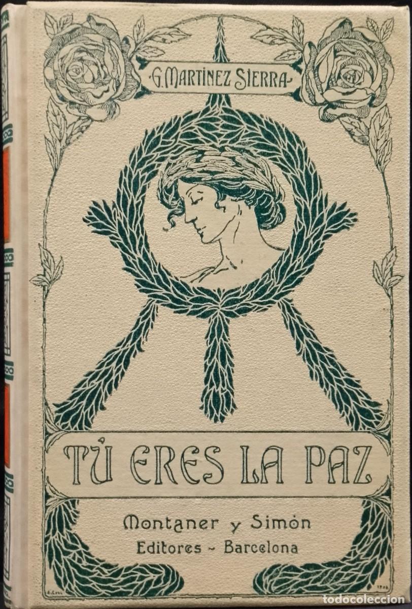 Libros antiguos: T&uacute; eres la Paz 1906 Eusebio Mart&iacute;nez Sierra - Foto 1