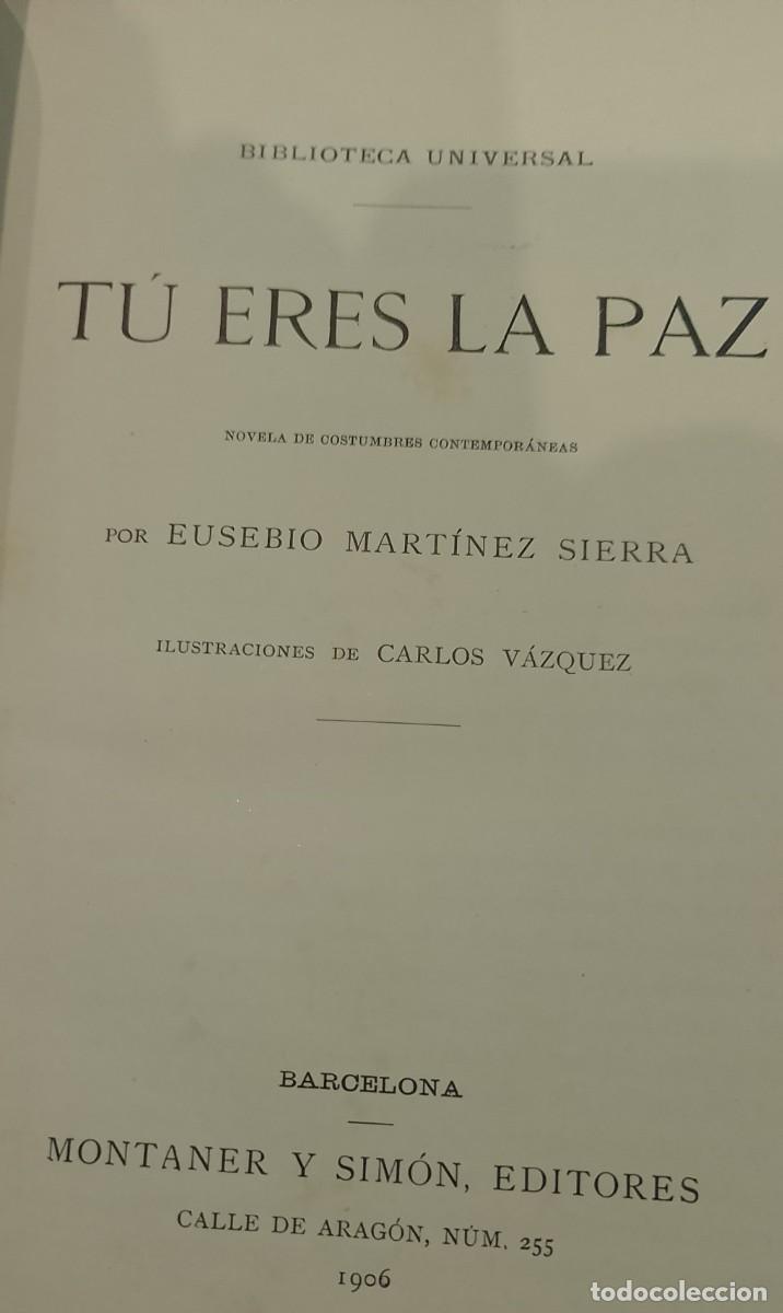 Libros antiguos: T&uacute; eres la Paz 1906 Eusebio Mart&iacute;nez Sierra - Foto 3