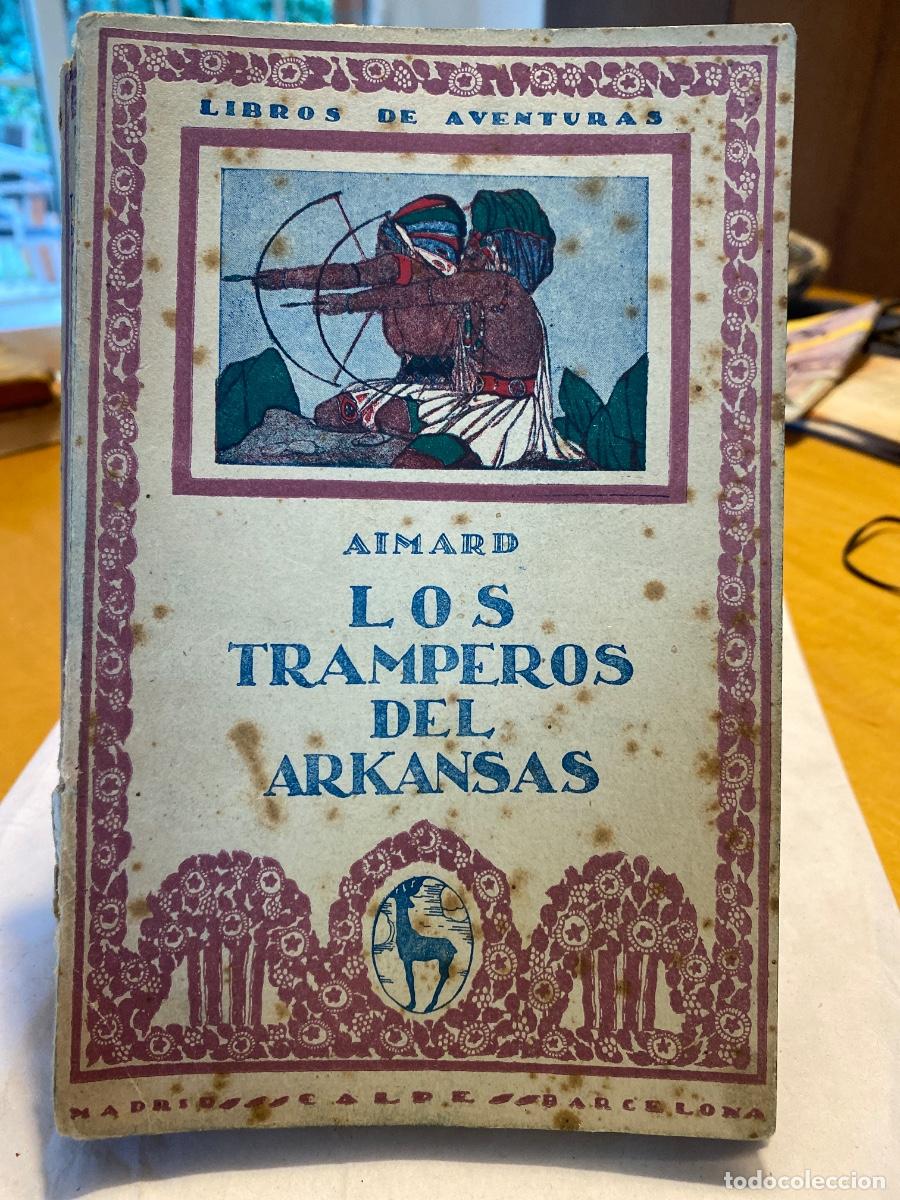 Libros antiguos: LOS TRAMPEROS DEL ARKANSAS GUSTAVO AIMARD. 1920 - Foto 1