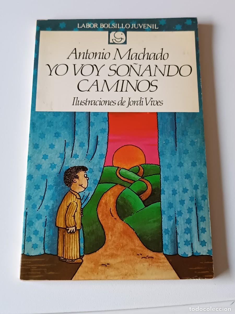 Libros antiguos: YO VOY SO&Ntilde;ANDO CAMINOS ANTONIO MACHADO - Foto 1