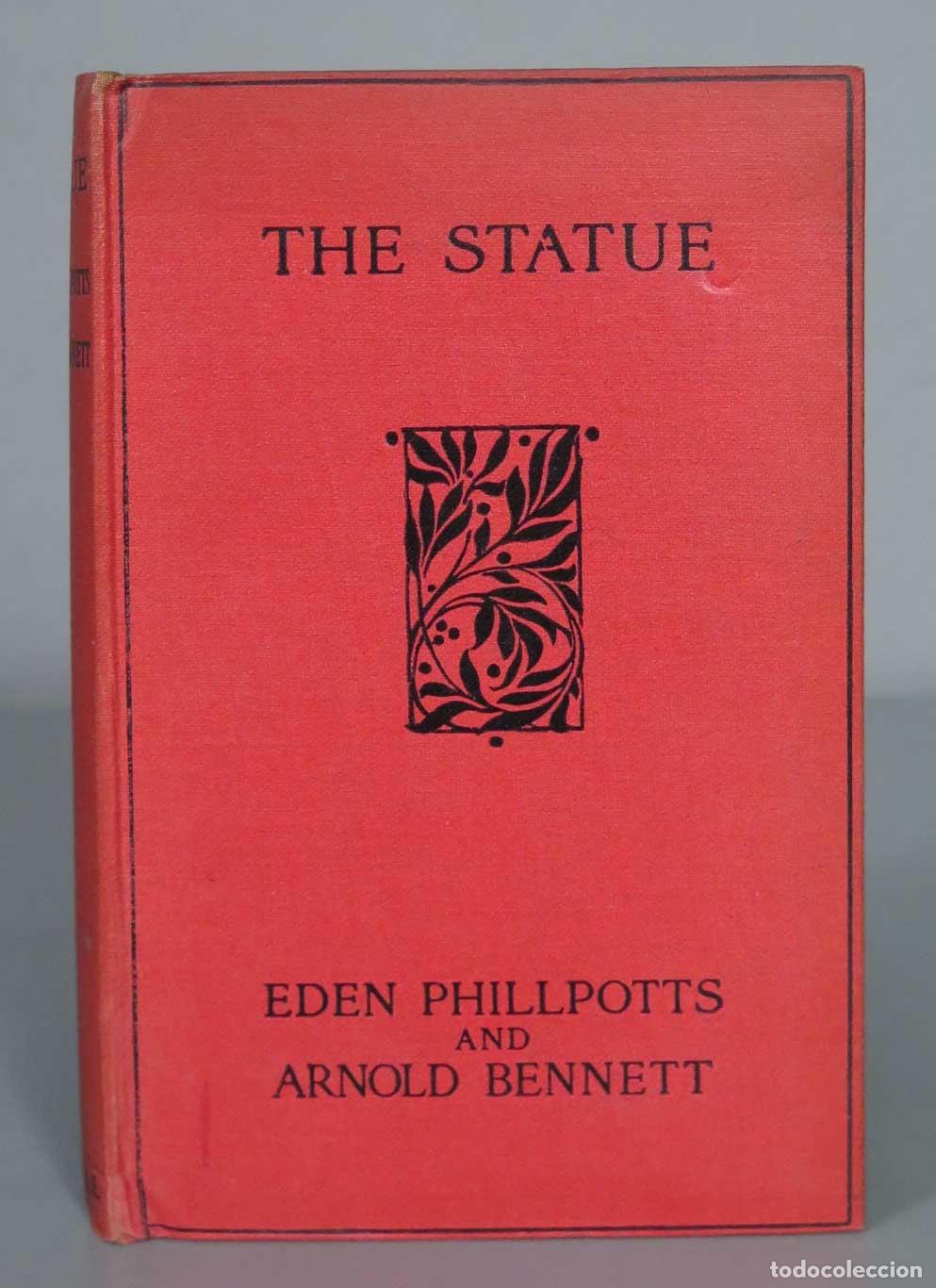 Libros antiguos: THE STATUE. PHILLPOTTS. BENNETT. 1910 - Foto 1