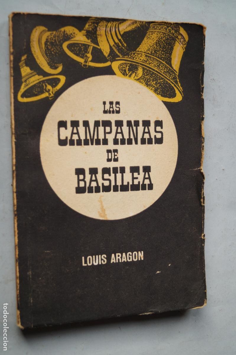 Libros antiguos: LAS CAMPANAS DE BASILEA. LOUIS ARAGON. - Foto 1