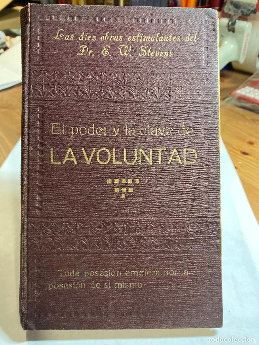 Libros antiguos: EL PODER Y LA CLAVE DE LA VOLUNTAD. E.W. STEVENS - Foto 1