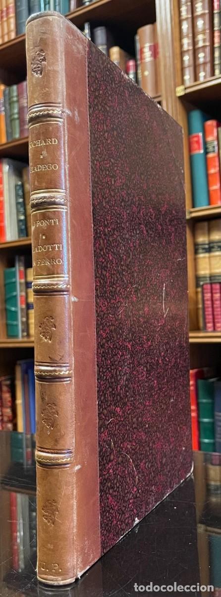 Libros antiguos: L. Richard E. G. B. Biadego . I Ponti e Viadotti in Ferro Della Linea Udine-Pontebba