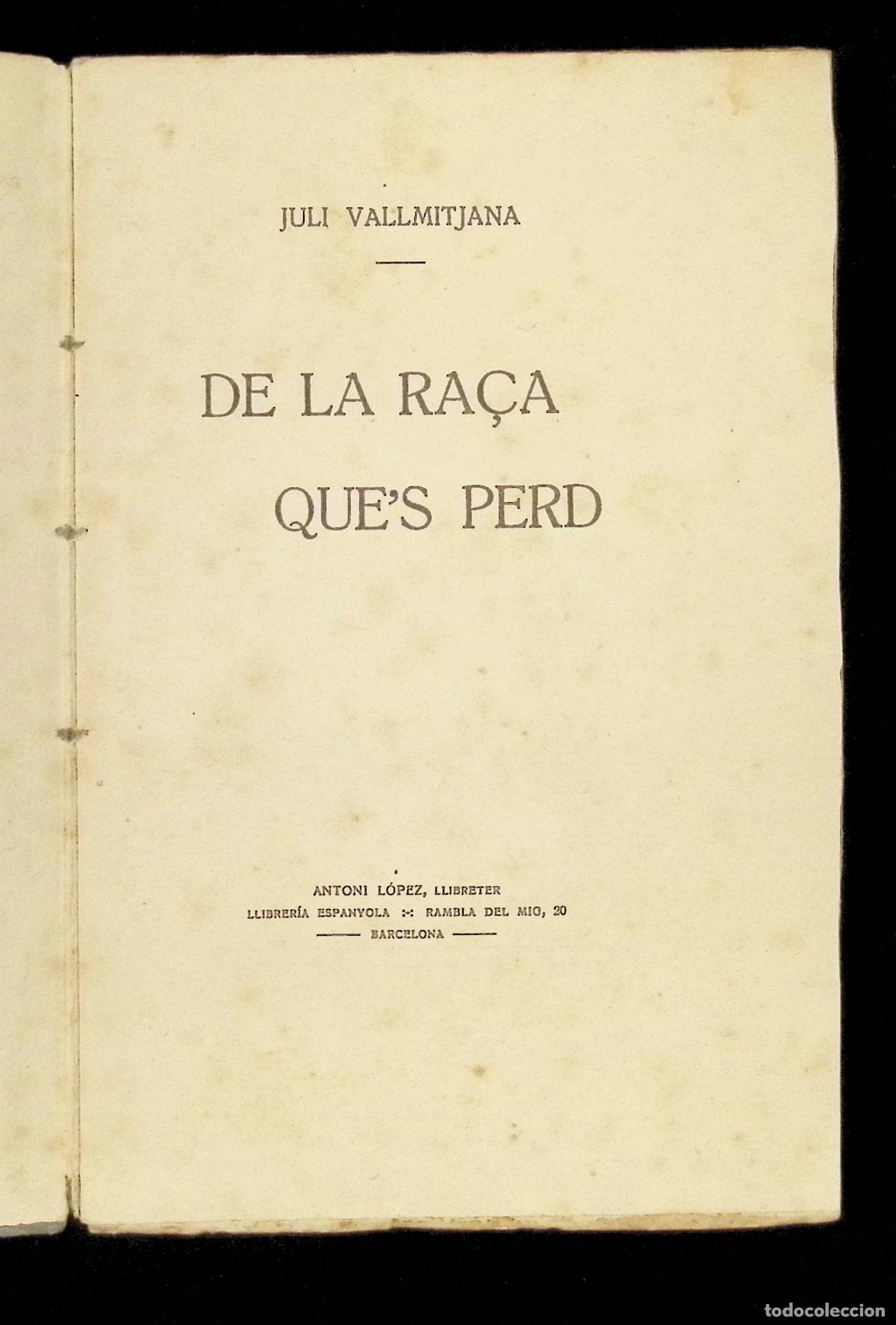 Libros antiguos: DE LA RA&Ccedil;A QUES PERD. - VALLMITJANA, Juli. DEDICAT&Ograve;RIA AUT&Ograve;GRAFA. - Foto 3