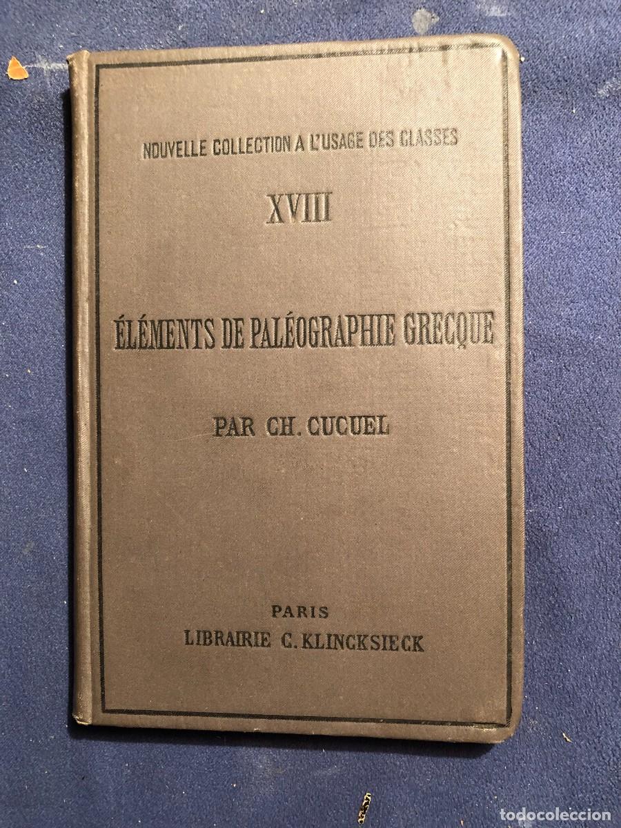 Libros antiguos: CH. CUCUEL: - &Eacute;L&Eacute;MENTS DE PAL&Eacute;OGRAPHIE GRECQUE - (PARIS, 1891) - Foto 1