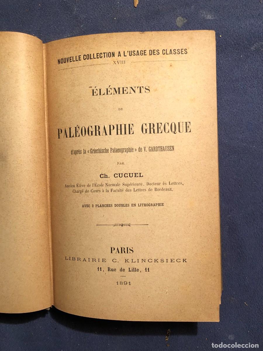 Libros antiguos: CH. CUCUEL: - &Eacute;L&Eacute;MENTS DE PAL&Eacute;OGRAPHIE GRECQUE - (PARIS, 1891) - Foto 2