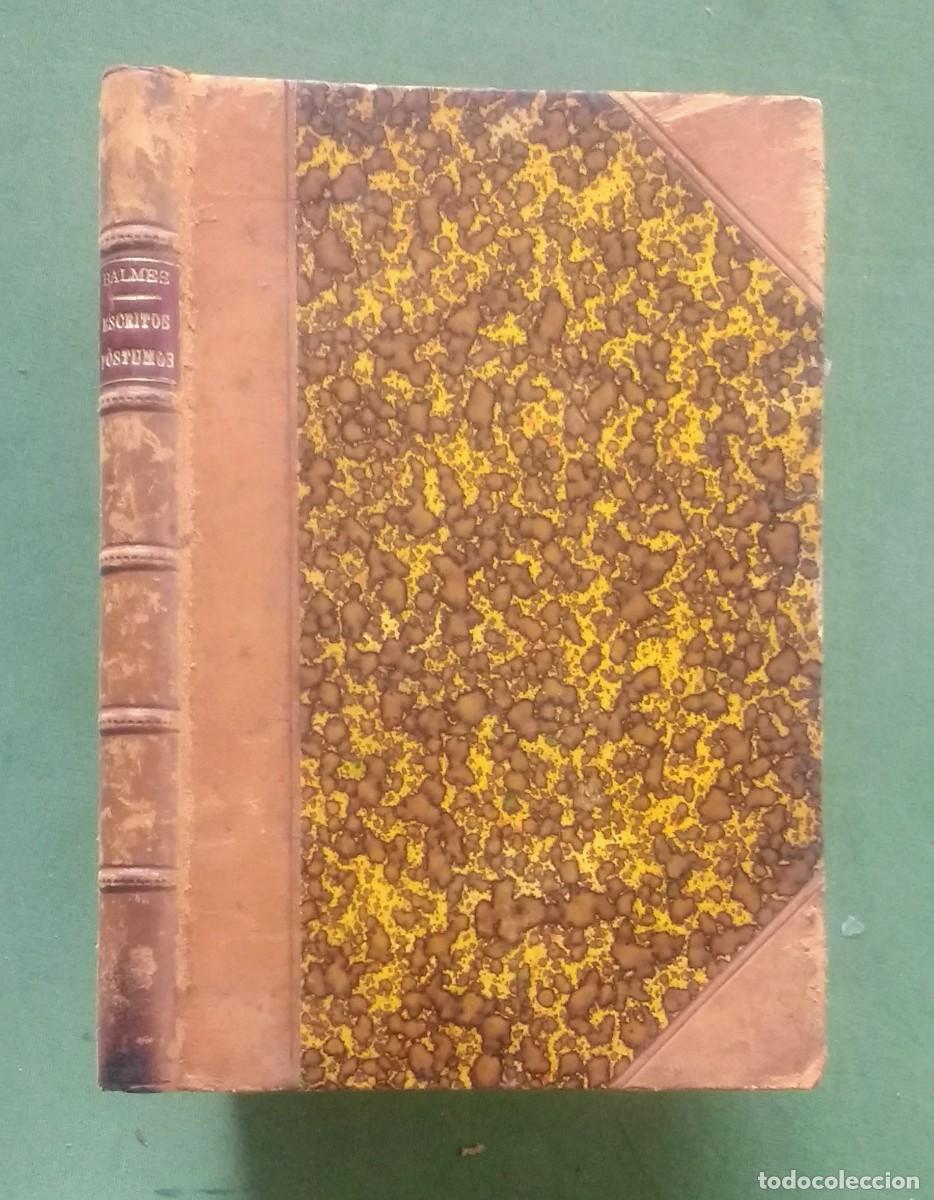 Libros antiguos: JAIME BALMES - ESCRITOS POSTUMOS - 1899. - Foto 1