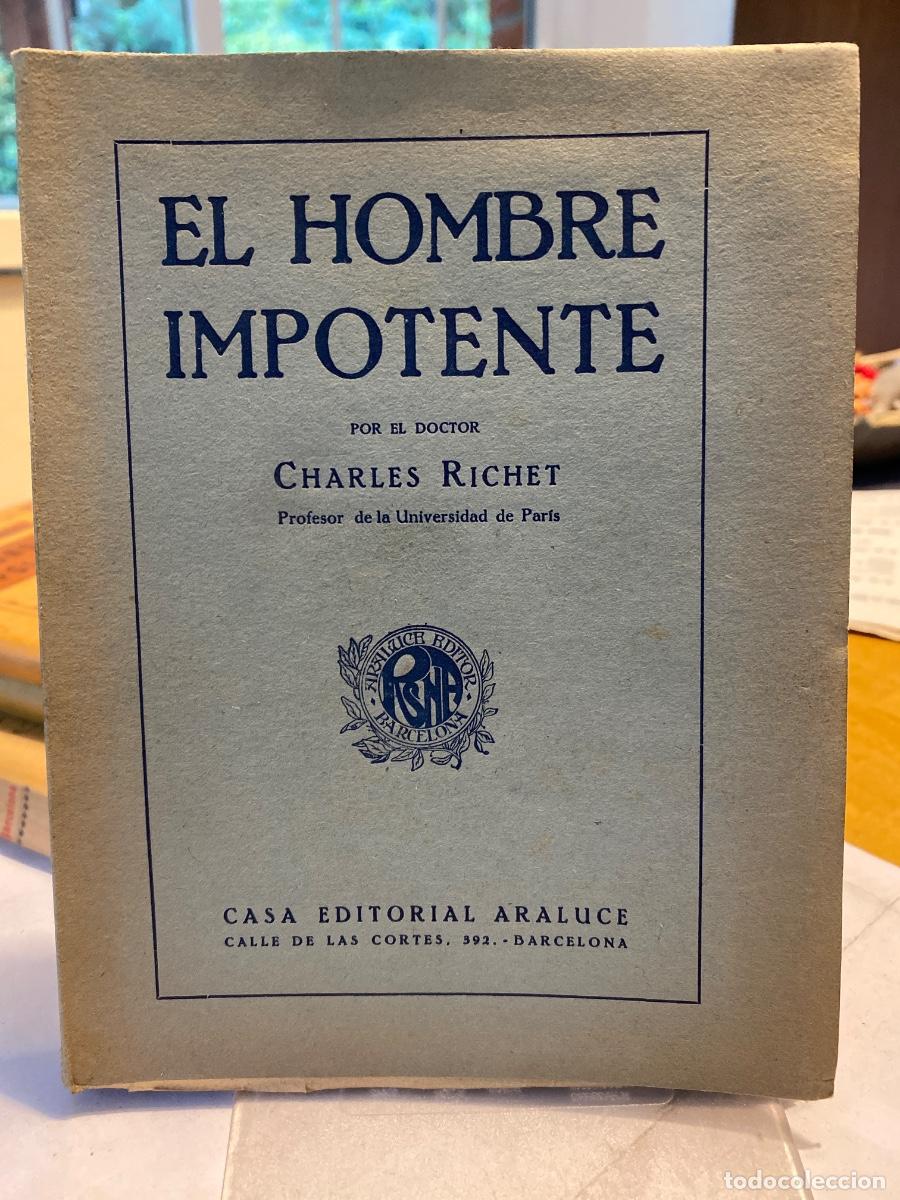 Libros antiguos: EL HOMBRE IMPOTENTE. CHARLES RICHET. - Foto 1