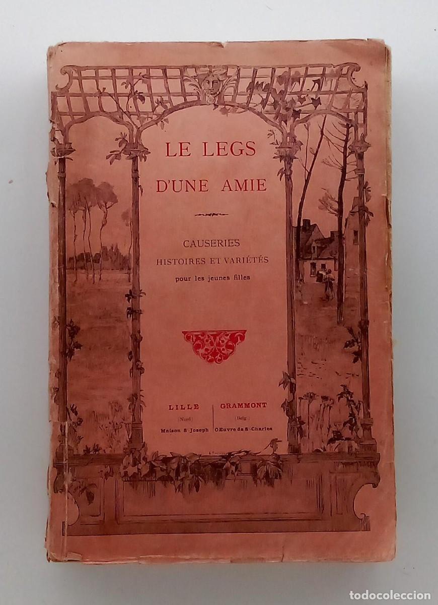 Libri antichi: LE LEGS D'UNE AMIE. Causeries, histoires et varietes pour les jeunes filles.