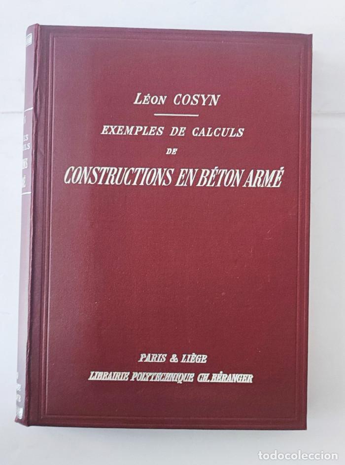 Libros antiguos: EXEMPLES DE CALCULS DE CONSTRUCTIONS EN BR&Eacute;TON ARM&Eacute; - L&eacute;on Cosyn - Foto 1