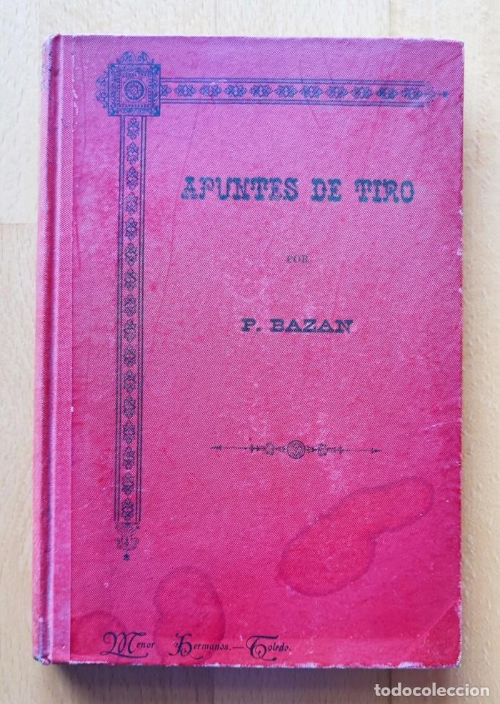 Libros antiguos: APUNTES DE TIRO - P. Bazan - Foto 1