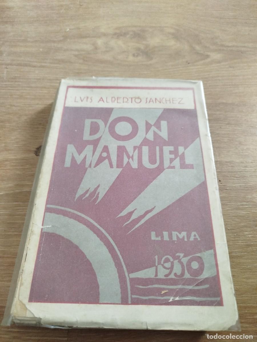 Libri antichi: Luis Alberto S&aacute;nchez. Don Manuel. Lima 1930