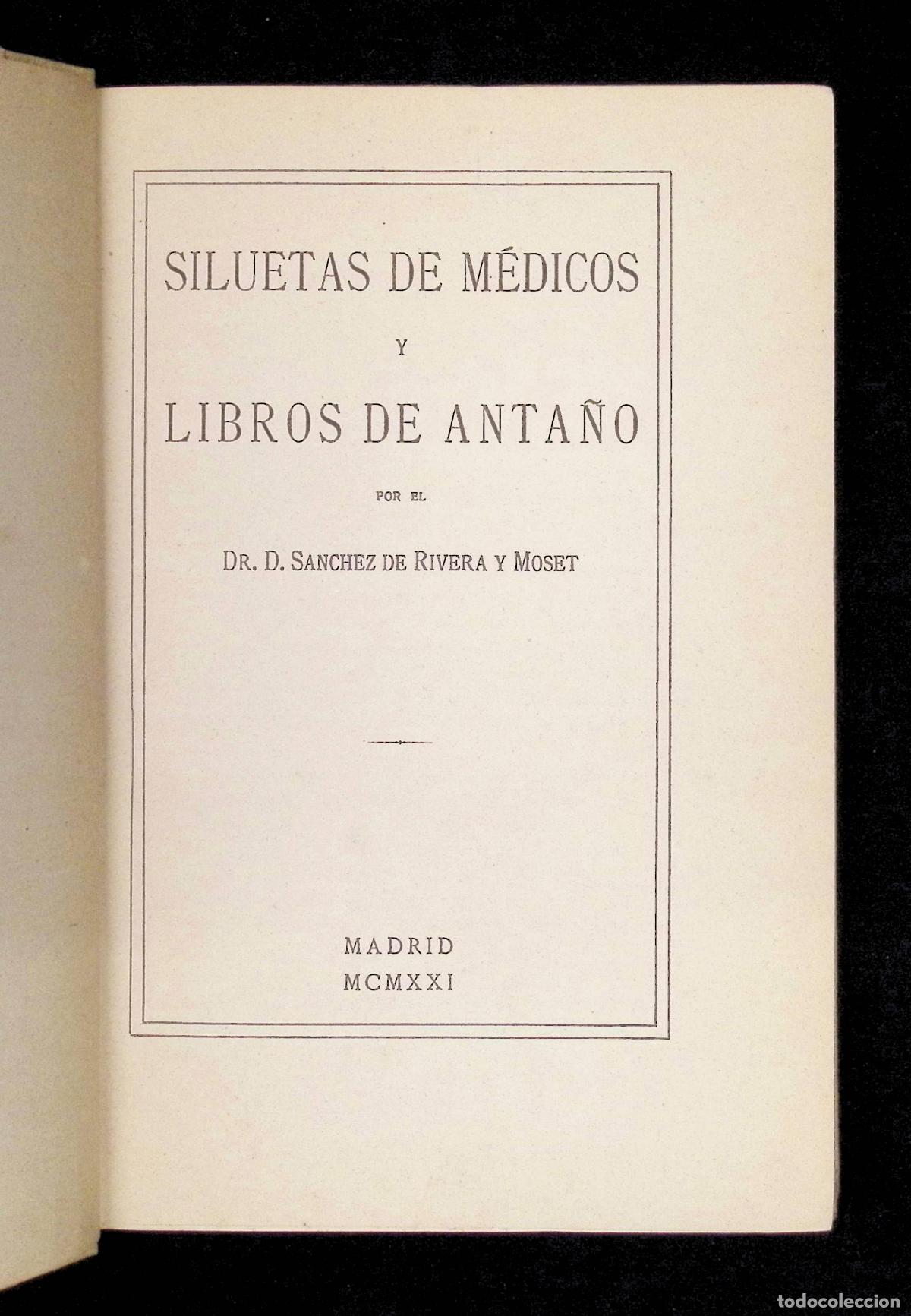 Libros antiguos: SILUETAS DE M&Eacute;DICOS Y LIBROS DE ANTA&Ntilde;O. - SANCHEZ DE RIVERA Y MOSET, D. - Foto 2