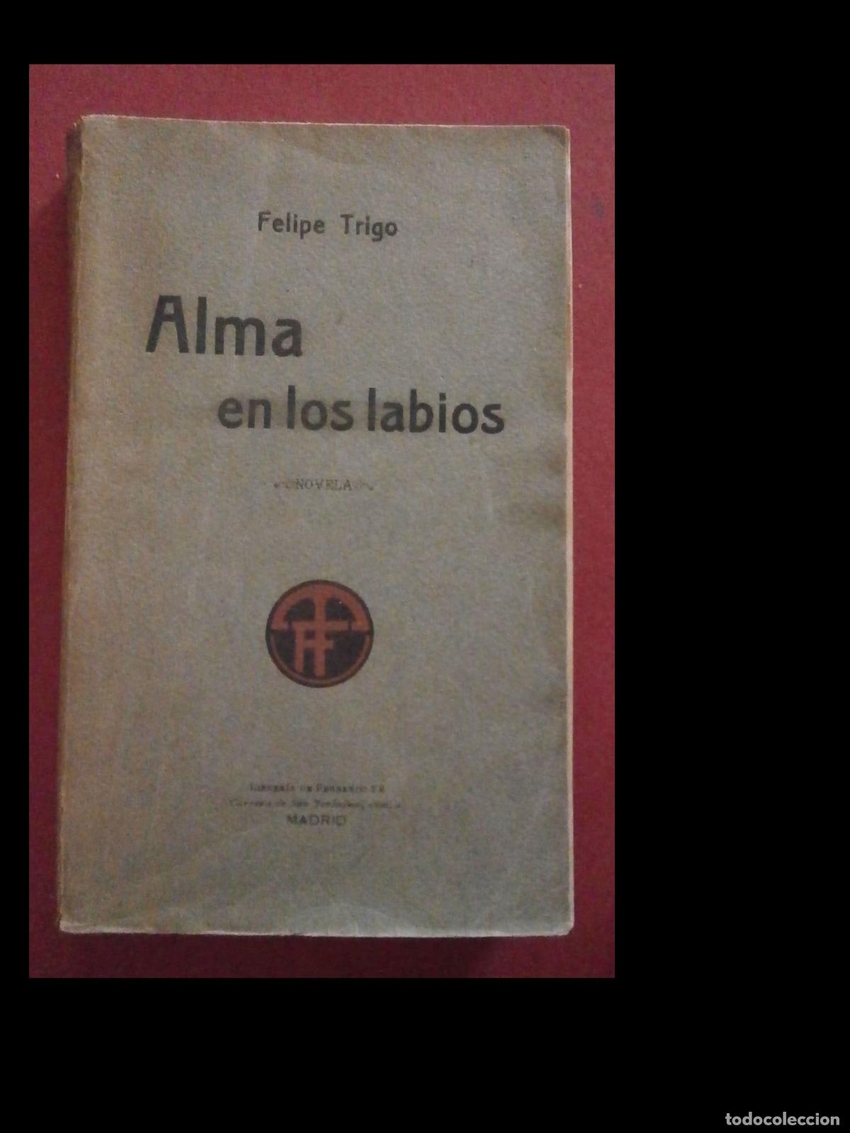 Libros antiguos: Alma en los labios. Novela. Felipe Trigo - Foto 1