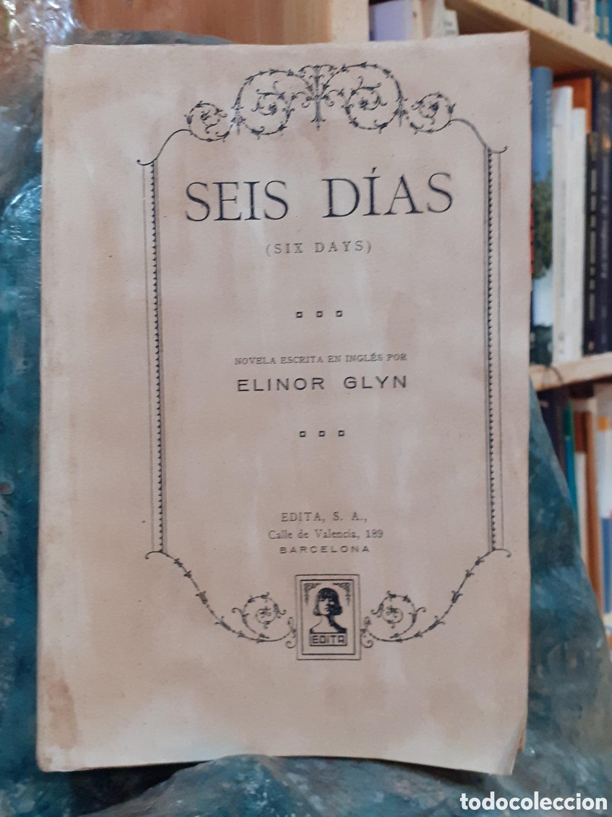 Libros antiguos: Seis d&iacute;as. Elinor Glyn. - Foto 1