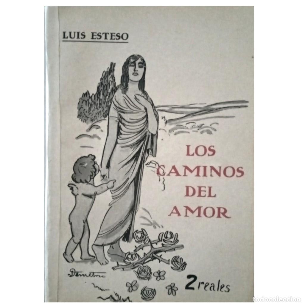 Libros antiguos: LOS CAMINOS DEL AMOR. Esteso, Luis - Foto 1