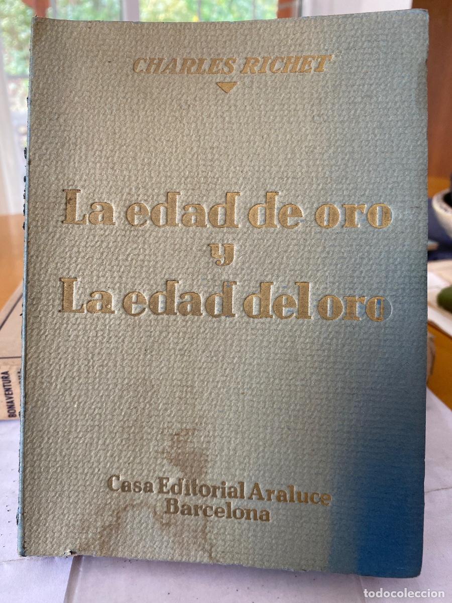Libros antiguos: LA EDAD DE ORO Y LA EDAD DEL ORO . CHARLES RICHET. ARALUCE 1930 - Foto 1