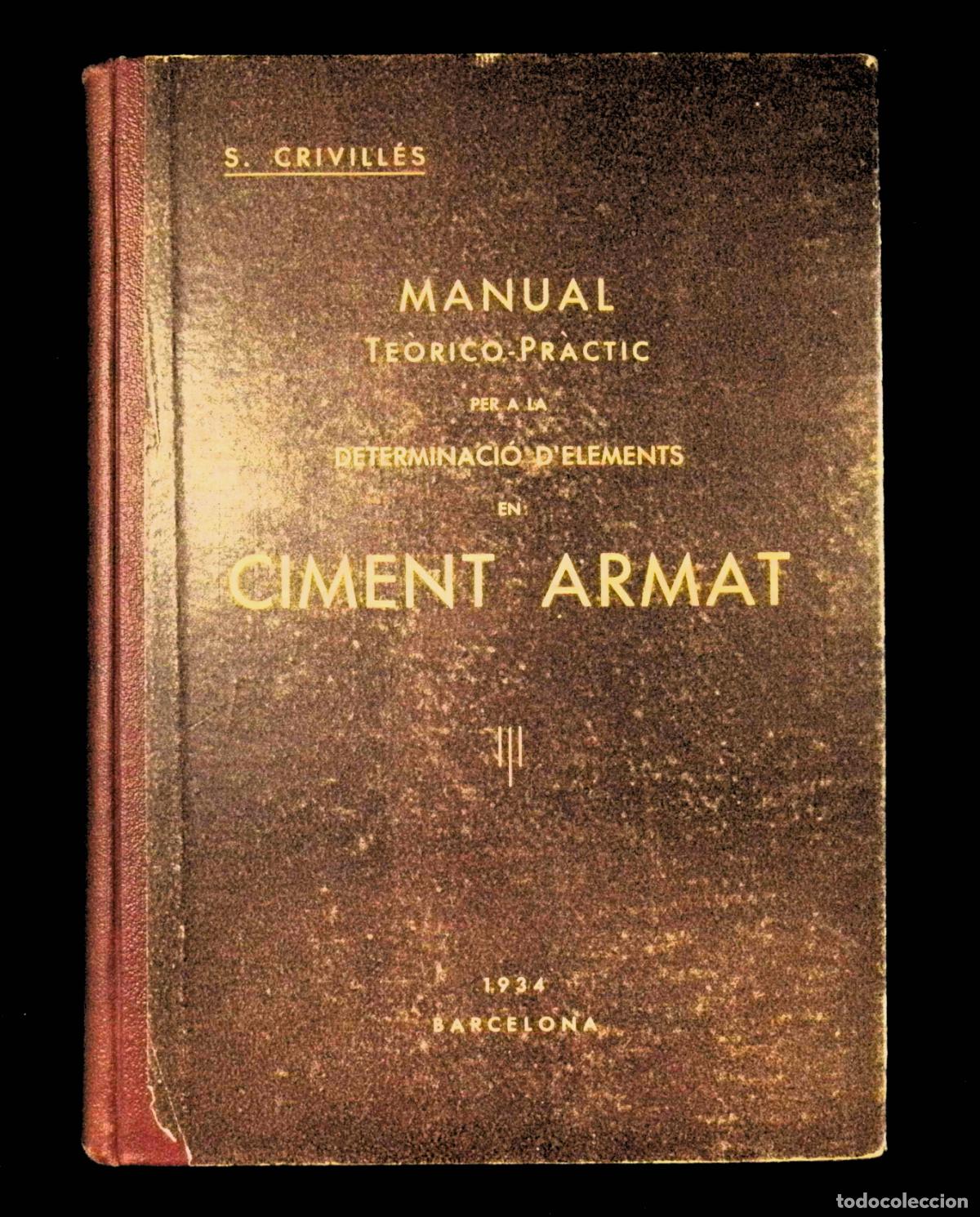 Libros antiguos: MANUAL TE&Ograve;RICO-PR&Agrave;CTIC PER A LA DETERMINACI&Oacute; DELEMENTS EN CIMENT ARMAT. - CRIVILL&Eacute;S, S. - Foto 1