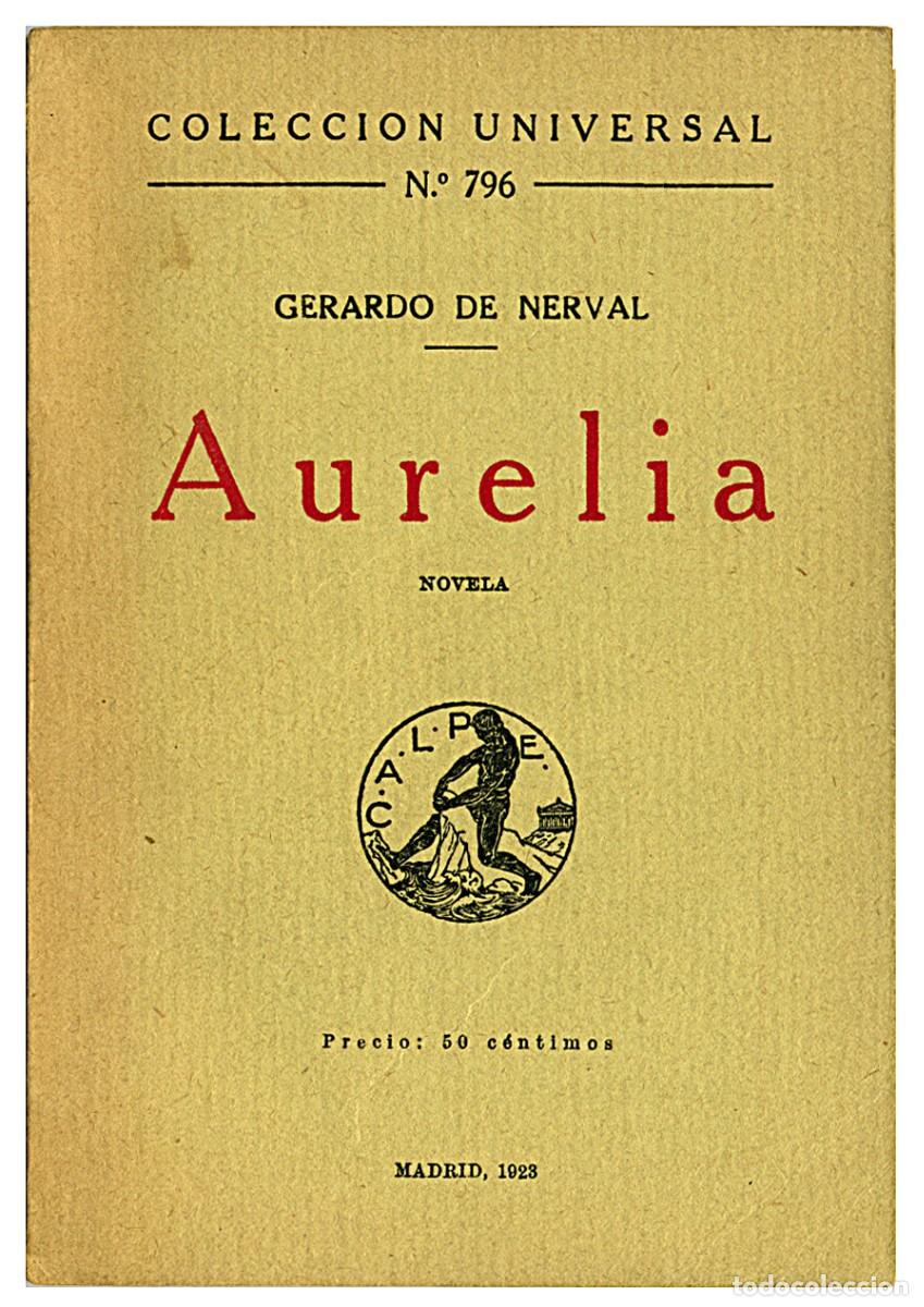 Libros antiguos: Aurelia / Gerardo de Nerval / Colecci&oacute;n Universal / Madrid 1923 - Foto 1